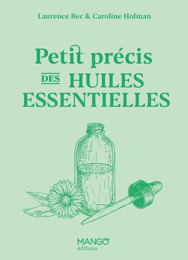Petit précis des huiles essentielles