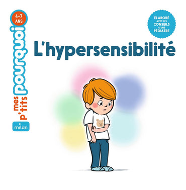 MES P'TITS POURQUOI - L'Hypersensibilité - Dès 4 ans