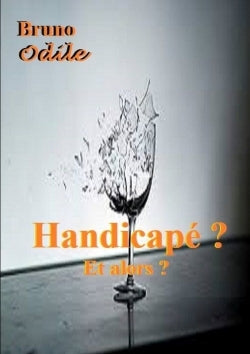 Handicapé ? Et alors ?