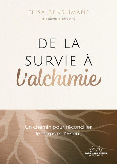 De la survie à l'alchimie - Un chemin pour réconcilier le corps et l'esprit