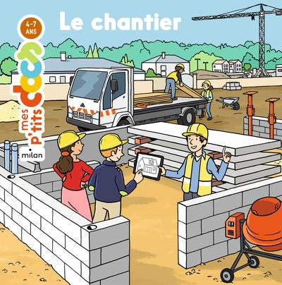 MES P'TITS DOCS - Le Chantier - Dès 4 ans