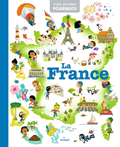 MES ANNÉES POURQUOI - La France - Dès 4 ans