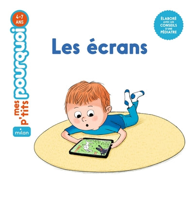MES P'TITS POURQUOI - Les Écrans - Dès 4 ans
