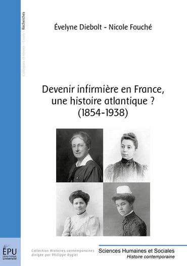 Devenir infirmière en France, une histoire atlantique ? - 1854-1938