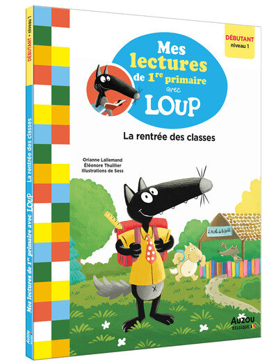 Mes lectures de 1re primaire avec Loup - Mes lectures de 1re primaire avec Loup - La rentrée des classes
