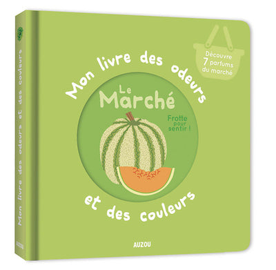 Mon livre des odeurs et des couleurs - Le marché