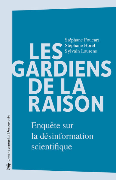 Les gardiens de la raison - Enquête sur la désinformation scientifique