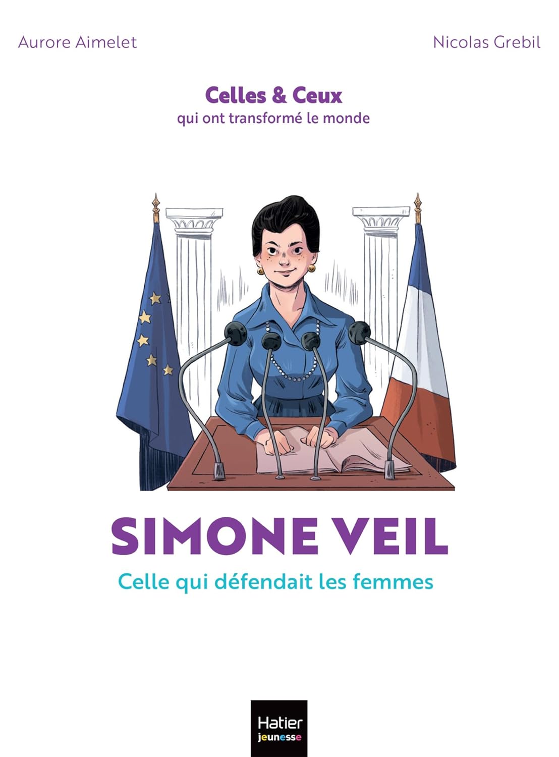 Celles et ceux qui ont transformé le monde - Simone Veil