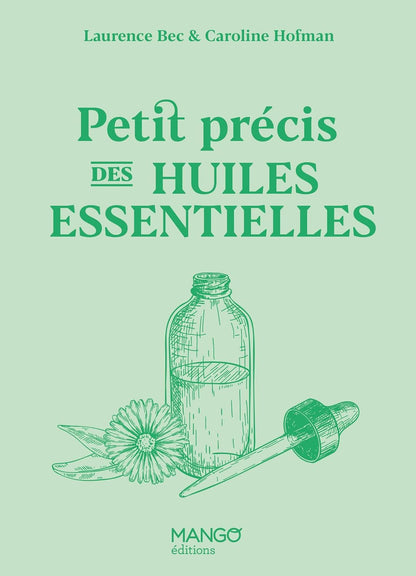 Petit précis des huiles essentielles