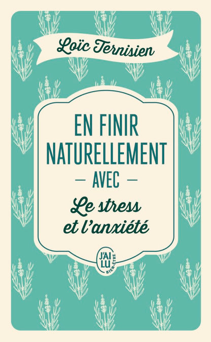 En finir naturellement avec le stress et l'anxiété