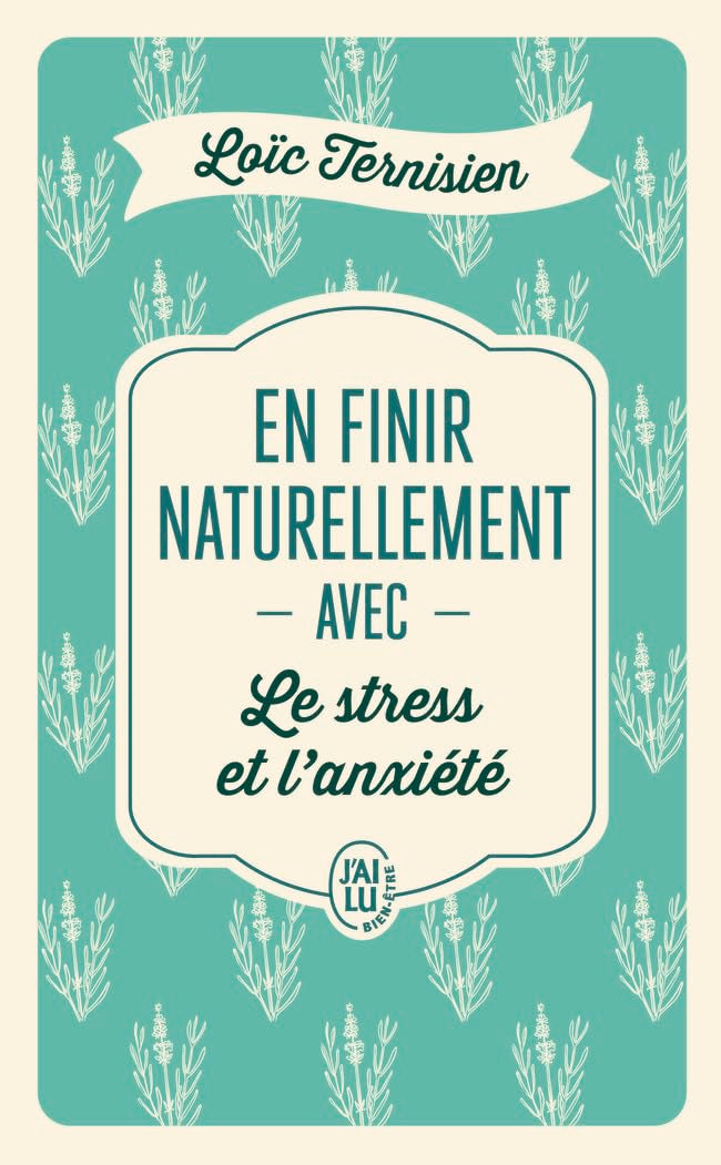 En finir naturellement avec le stress et l'anxiété