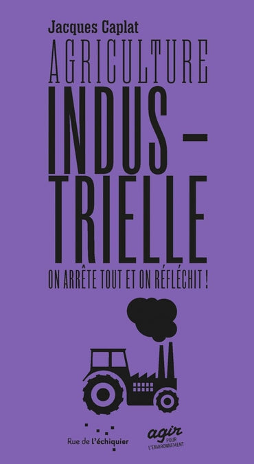 Agriculture industrielle, on arrête tout et on réfléchit
