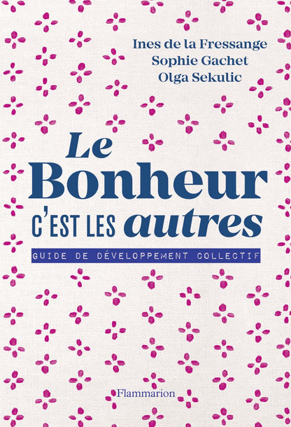Le bonheur c'est les autres !