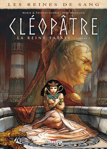 Les Reines de sang - Cléopâtre, la Reine fatale T02