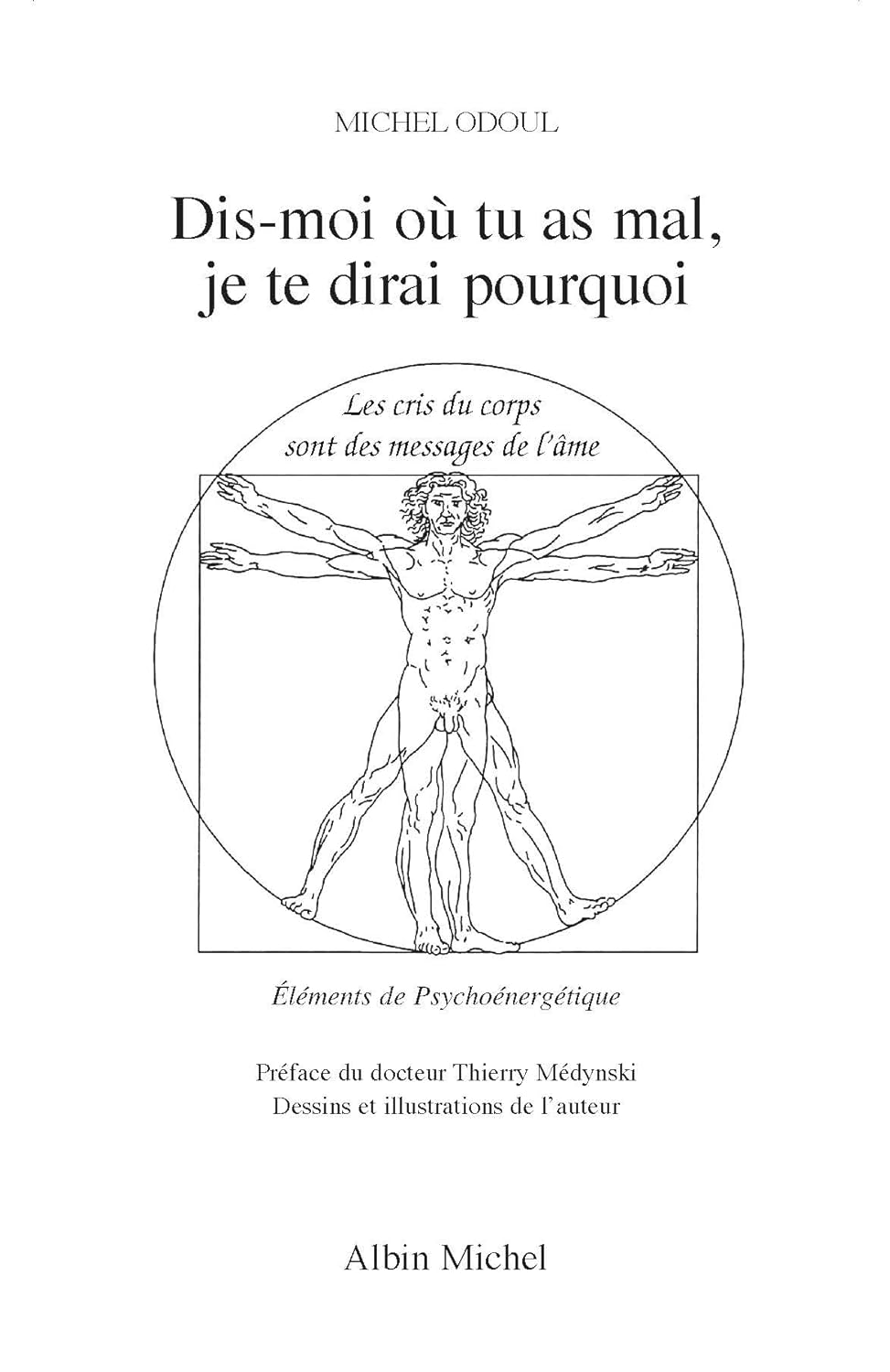 Dis-moi où tu as mal, je te dirai pourquoi - Edition collector