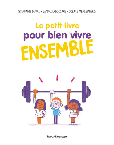 Le petit livre pour bien vivre ensemble