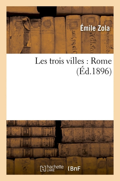 Les trois villes : Rome (Éd.1896)