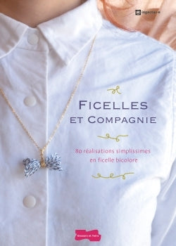 Ficelles et Compagnie - 80 réalisations simplissimes en ficelle bicolore