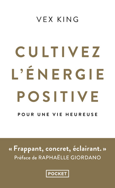 Cultivez l'énergie positive - Pour une vie heureuse
