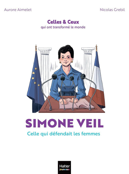 Celles et ceux qui ont transformé le monde - Simone Veil